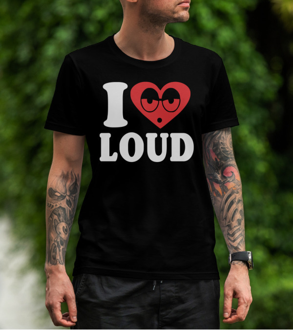 I Love Heart With Glasses Loud T-Shirt
