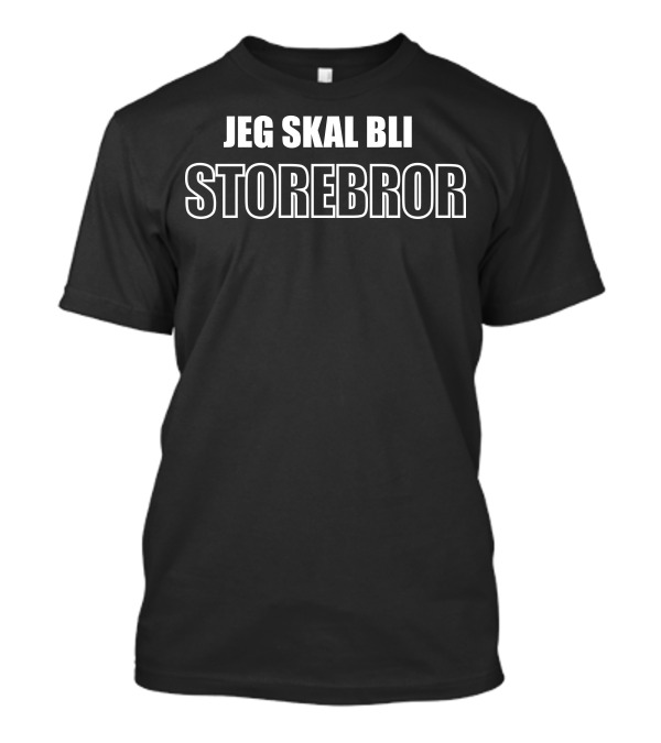 JEG SKAL BLI STOREBROR T-Shirt
