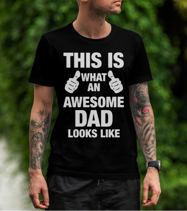 This Is What An Awesome Dad Looks Like Thumbs Up T-Shirt