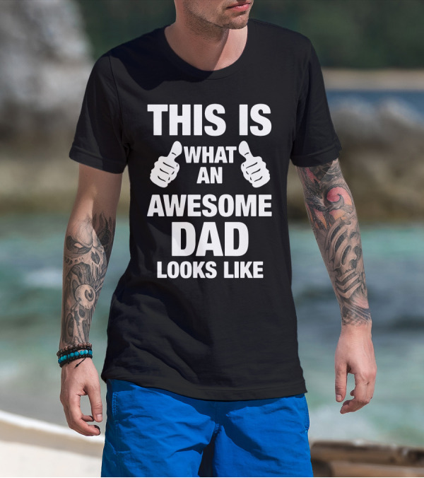 This Is What An Awesome Dad Looks Like Thumbs Up T-Shirt