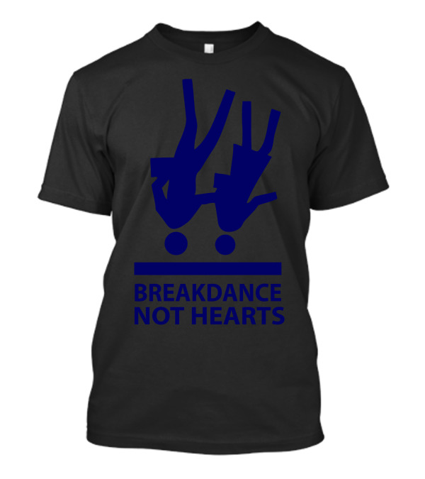 Breakdance Not Hearts Upside Down Figures T-Shirt