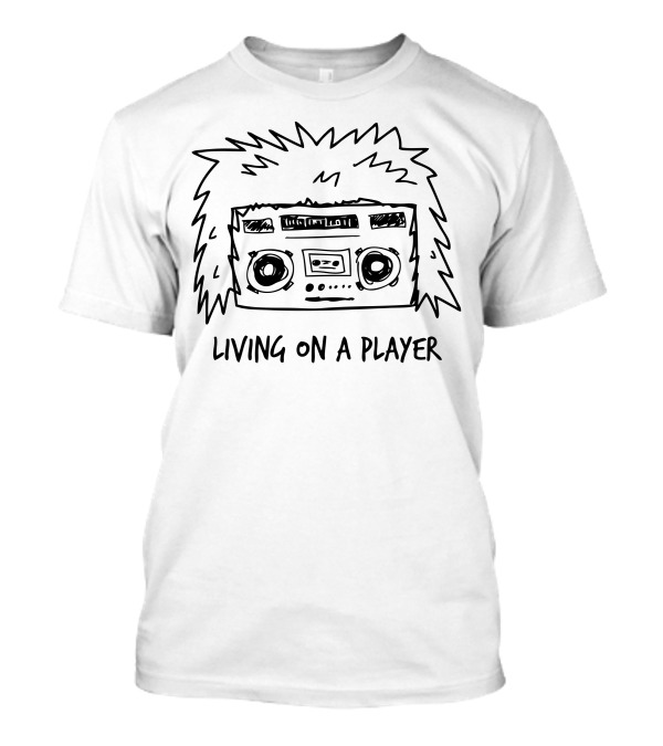 Living On A Player Boombox Hair T-Shirt