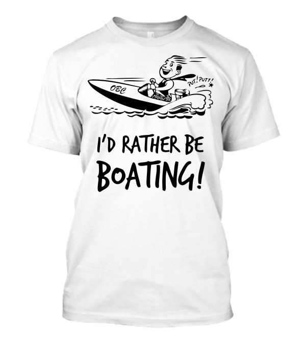I'd Rather Be Boating Put Put OBC T-Shirt