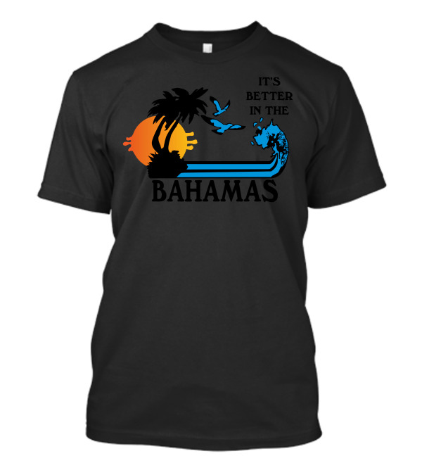 It's Better In The Bahamas Step Brothers T-Shirt