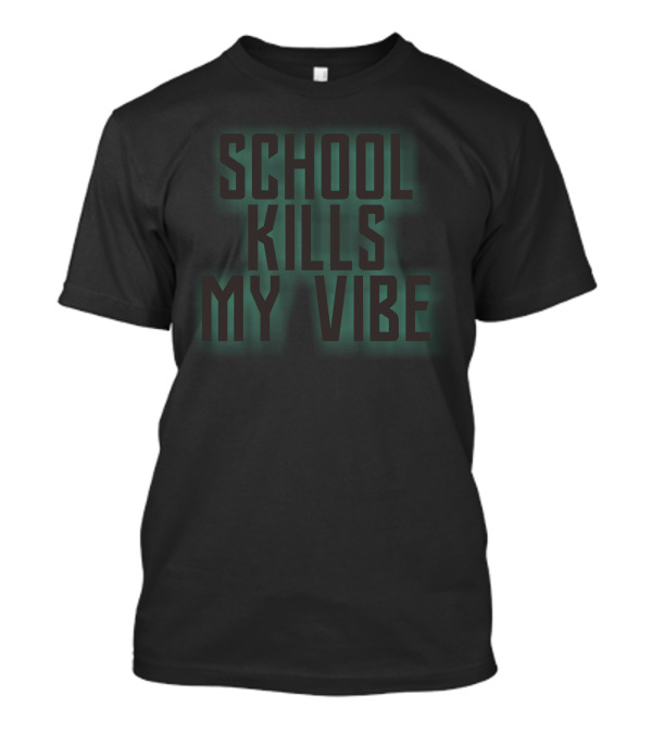 School Kills My Vibe Black Neon Effect T-Shirt