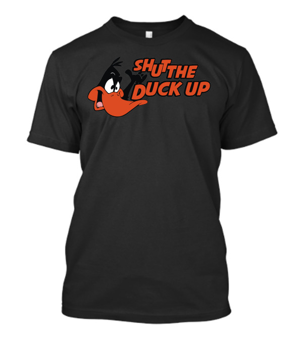 Shut The Duck Up Daffy Duck Cartoon Humor T-Shirt