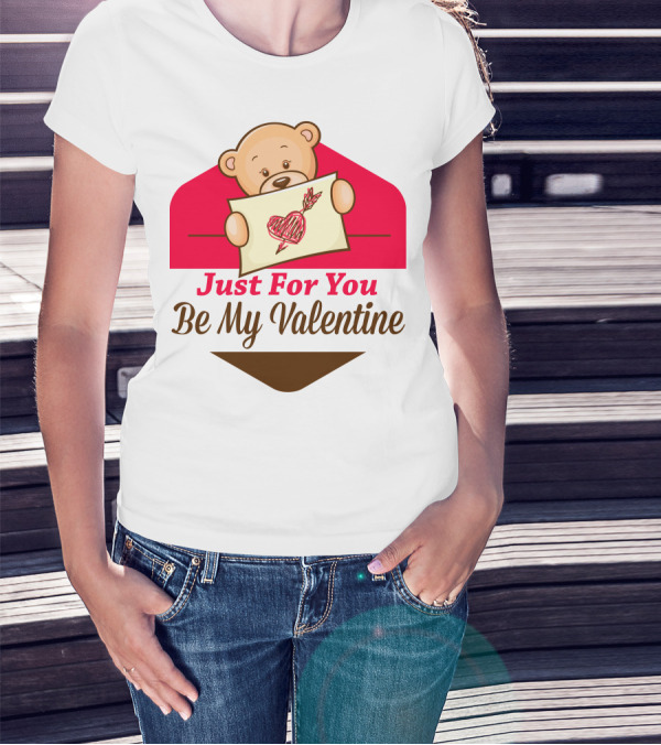 Just For You Be My Valentine Teddy Bear Holding Heart Envelope T-Shirt