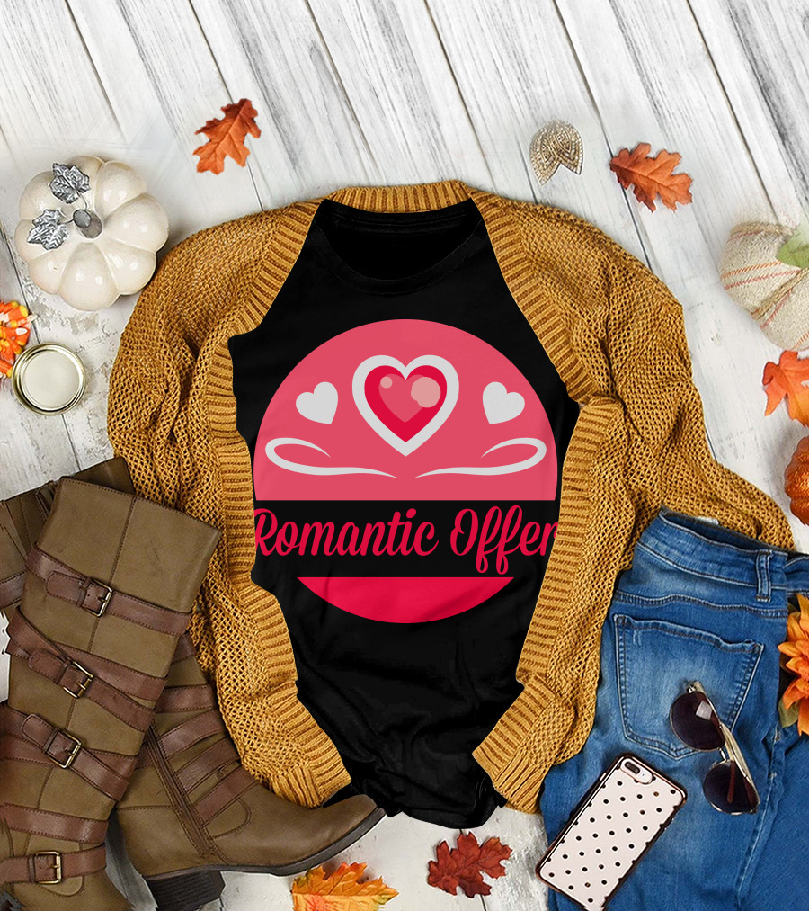 Romantic Offer Heart and Love T-Shirt