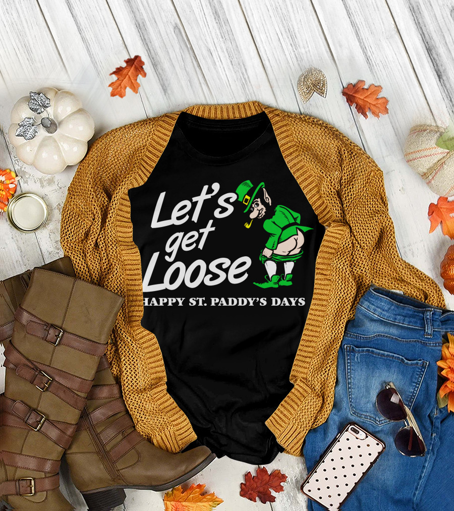 Let's Get Loose Happy St. Paddy's Days Leprechaun T-Shirt