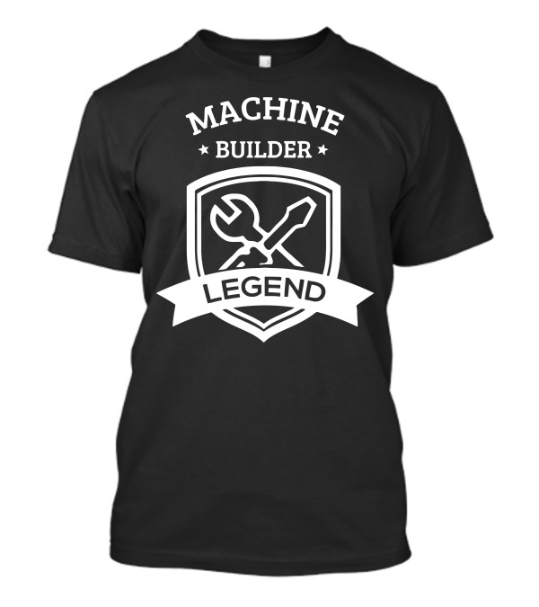 Machine Builder Legend Shield With Wrench And Hammer T-Shirt