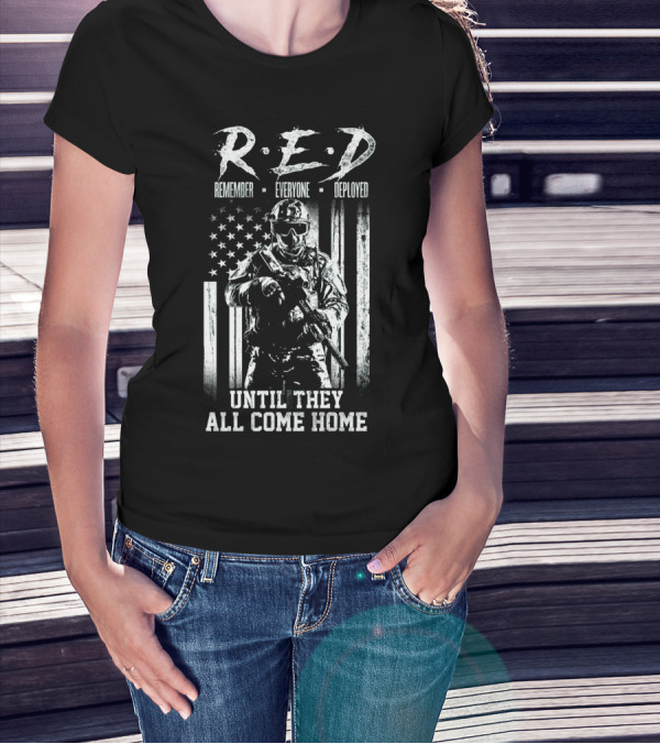 R.E.D. Remember Everyone Deployed Until They All Come Home American Flag Soldier T-Shirt