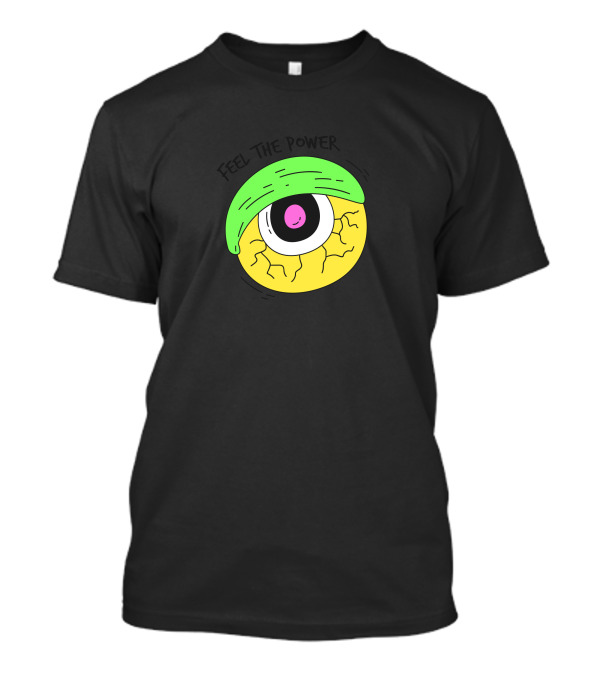 Feel The Power Vibrant Eyeball T-Shirt