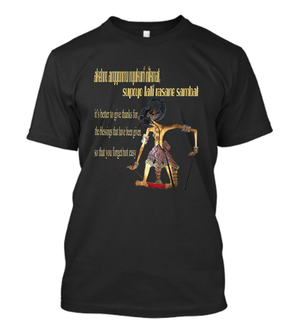 Akehno Anggunmu Nukuri Nikmat Supoyo Lali Rasane Sambat Blessings Wayang Reminder T-Shirt
