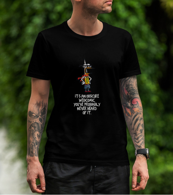 Hipster Pidjin Obscure Webcomic You've Probably Never Heard Of It T-Shirt