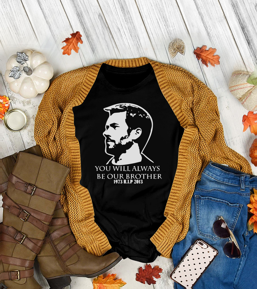 Paul Walker You Will Always Be Our Brother 1973 R.I.P 2013 T-Shirt