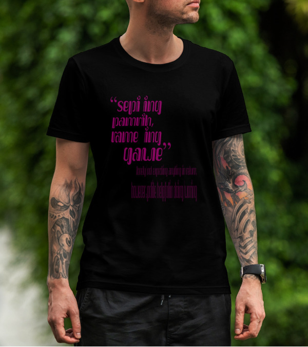 Sepi Ing Pamrih Rame Ing Gawe Lonely Not Expecting Anything In Return Forever Selfless Helping Giving Caring T-Shirt