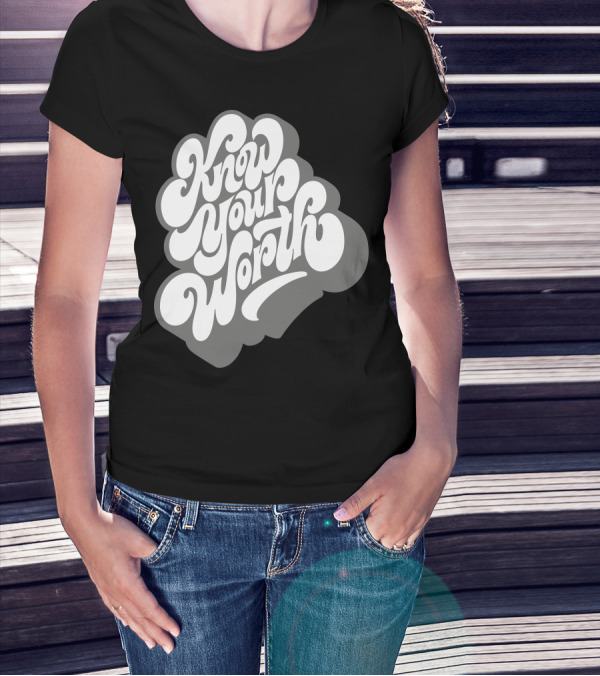 Know Your Worth Value Self T-Shirt