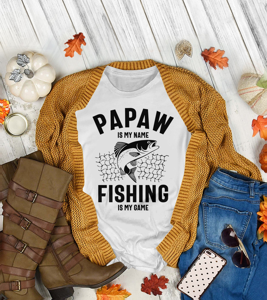 PAPAW IS MY NAME FISHING IS MY GAME Fish and Net T-Shirt