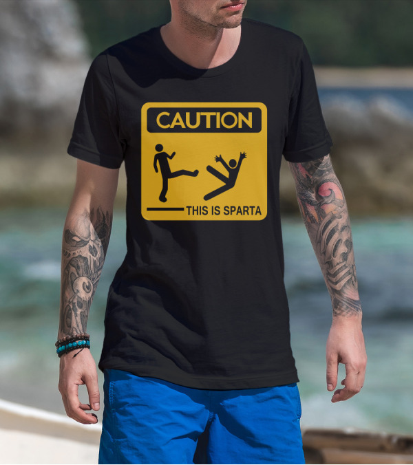 Caution This Is Sparta T-Shirt