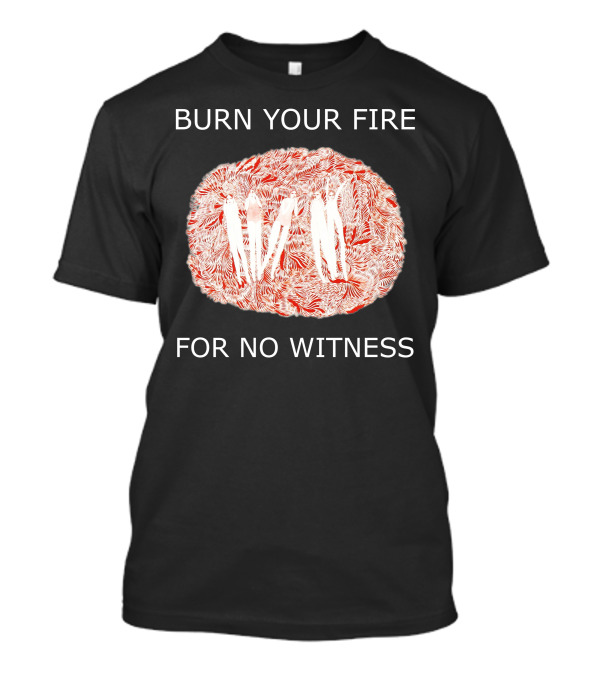 Burn Your Fire For No Witness Angel Olsen Rock Band T-Shirt