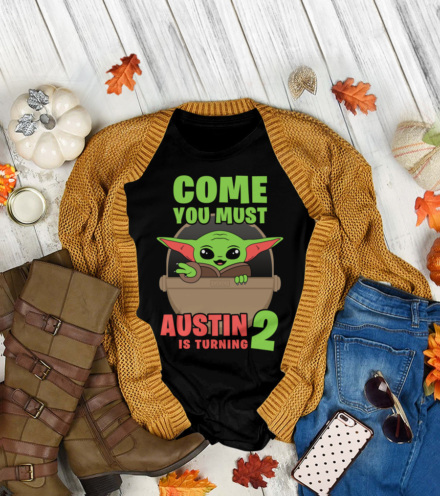 Come You Must Austin Is Turning 2 Baby Yoda Birthday Invitation T-Shirt