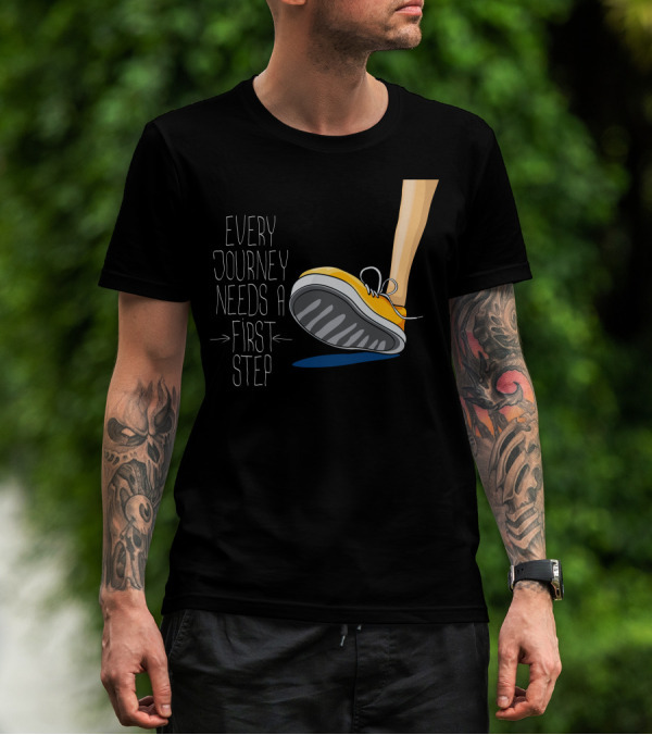 Every Journey Needs A First Step Sneaker Motivation T-Shirt