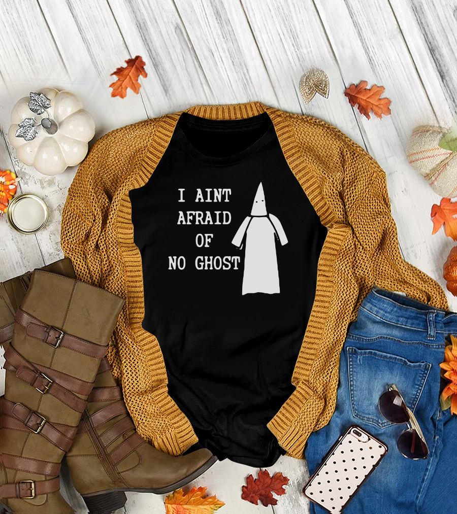 I Aint Afraid Of No Ghost Hooded Figure T-Shirt