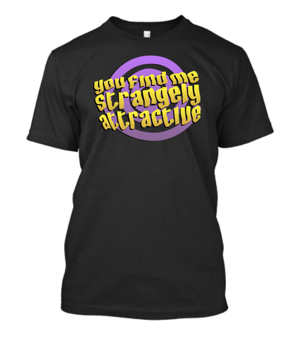 You Find Me Strangely Attractive Retro Style Yellow Text With Purple Circle T-Shirt