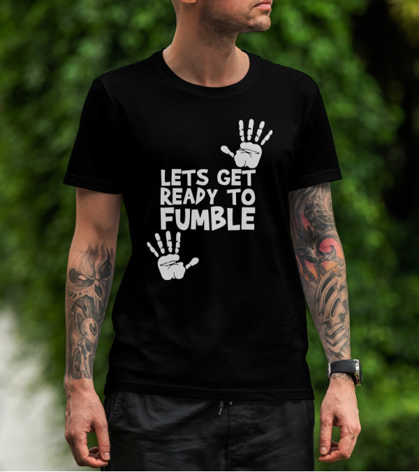 Lets Get Ready To Fumble Handprints T-Shirt