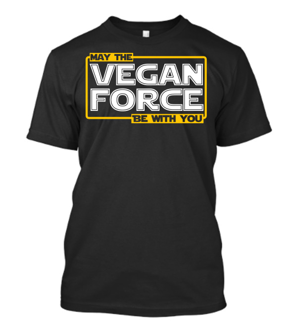 May The Vegan Force Be With You Star Wars T-Shirt