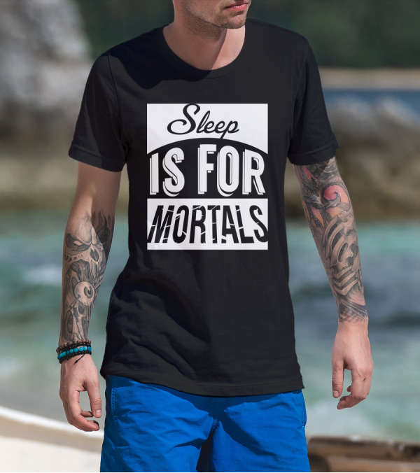 Sleep Is For Mortals Retro Bold Typography T-Shirt
