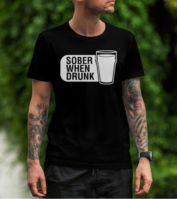 Sober When Drunk Pint Glass Dark Humor T-Shirt