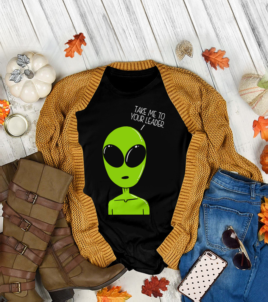 Take Me To Your Leader Alien Green Cartoon Extraterrestrial T-Shirt