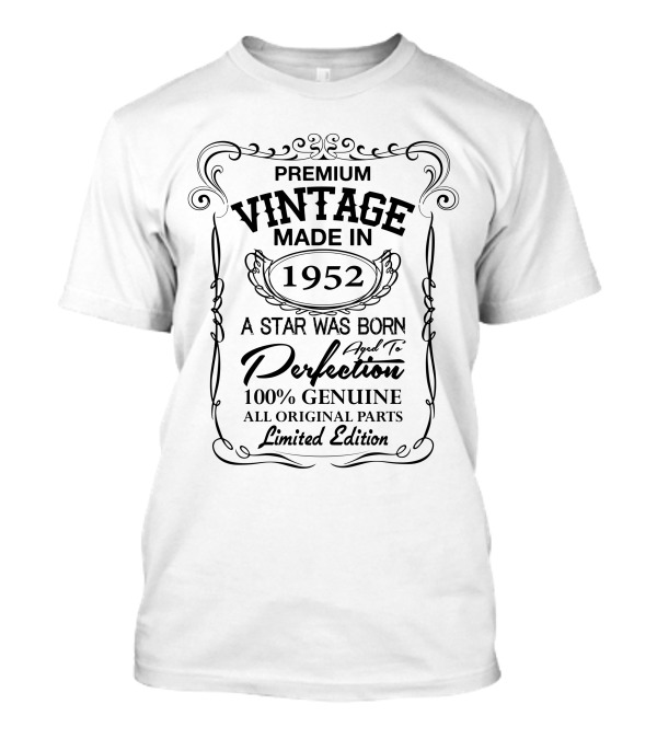 Premium Vintage Made In 1952 Aged To Perfection 100% Genuine Original Parts T-Shirt
