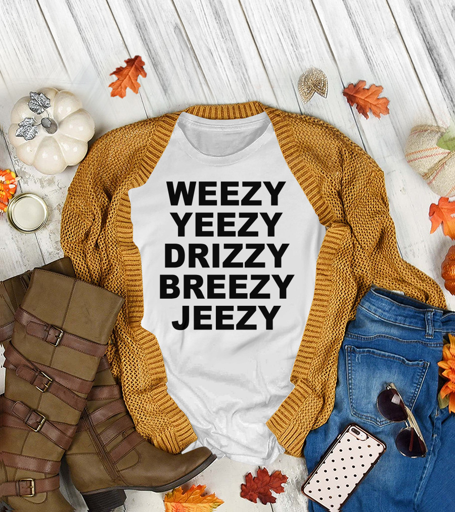 Weezy Yeezy Drizzy Breezy Jeezy Hip Hop Legends Names Collaboration T-Shirt