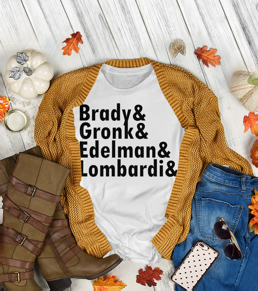 Brady Gronk Edelman Lombardi & T-Shirt