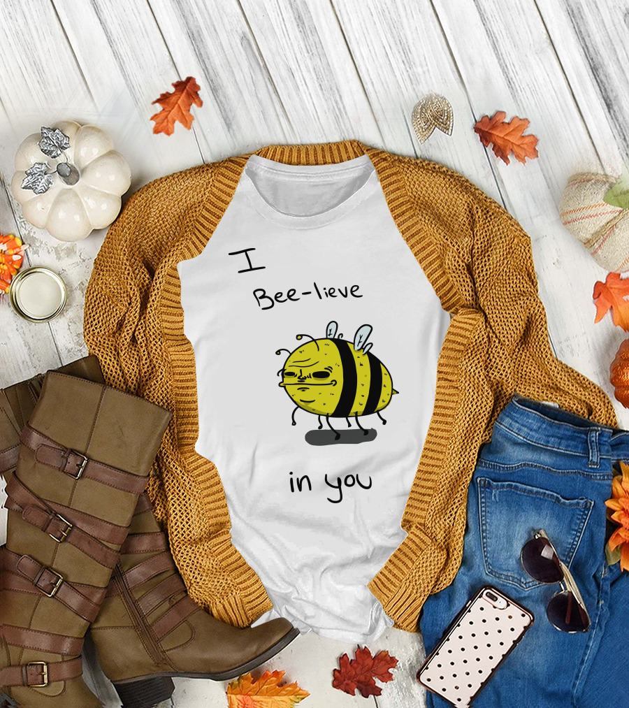 I Bee-lieve In You Cute Cartoon Bee T-Shirt