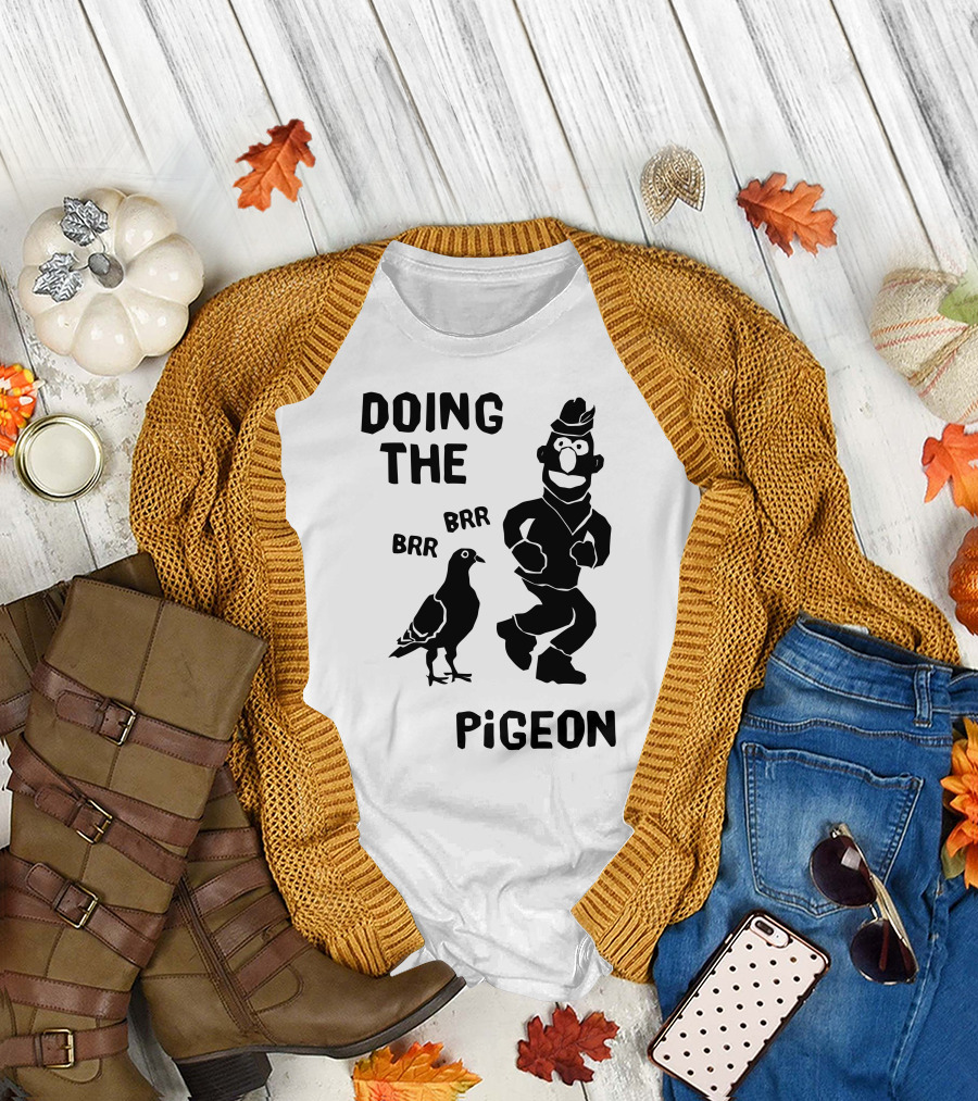 Bert Doing the Brr Brr Pigeon Dance with Pigeon T-Shirt