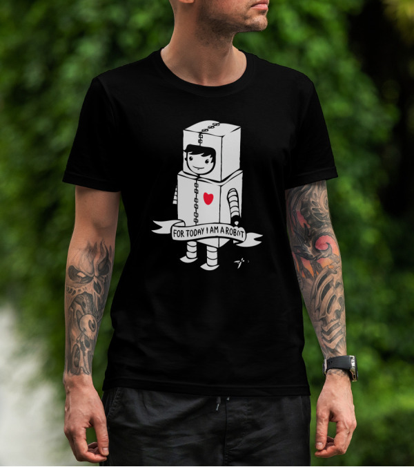 For Today I Am A Robot With Cute Heart And Happy Face T-Shirt