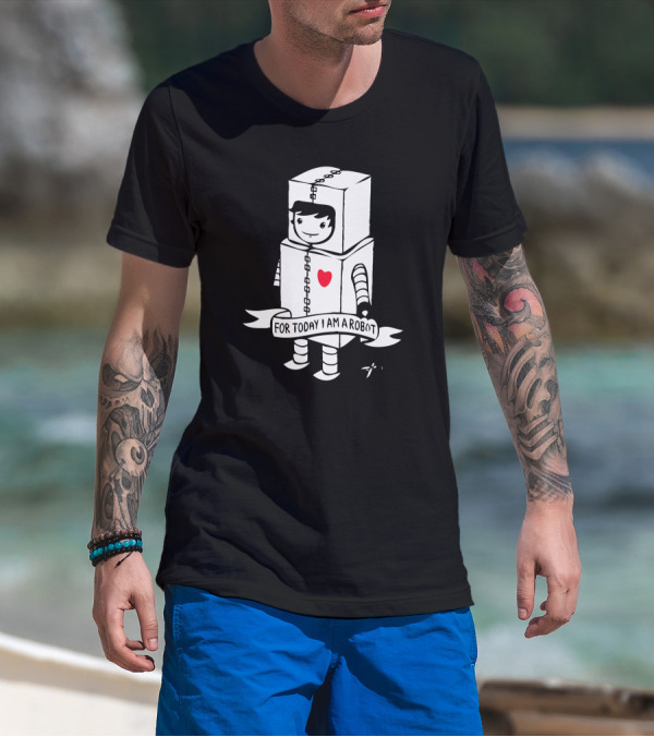 For Today I Am A Robot With Cute Heart And Happy Face T-Shirt