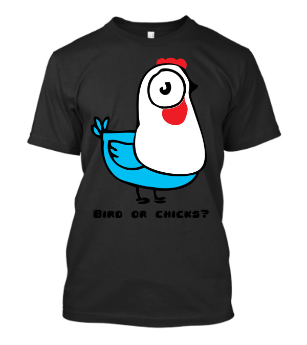 Strange Funny Bird Or Chicks Chicken T-Shirt