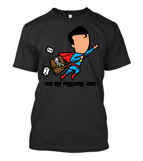 ITS MY PART TIME JOB T-Shirt