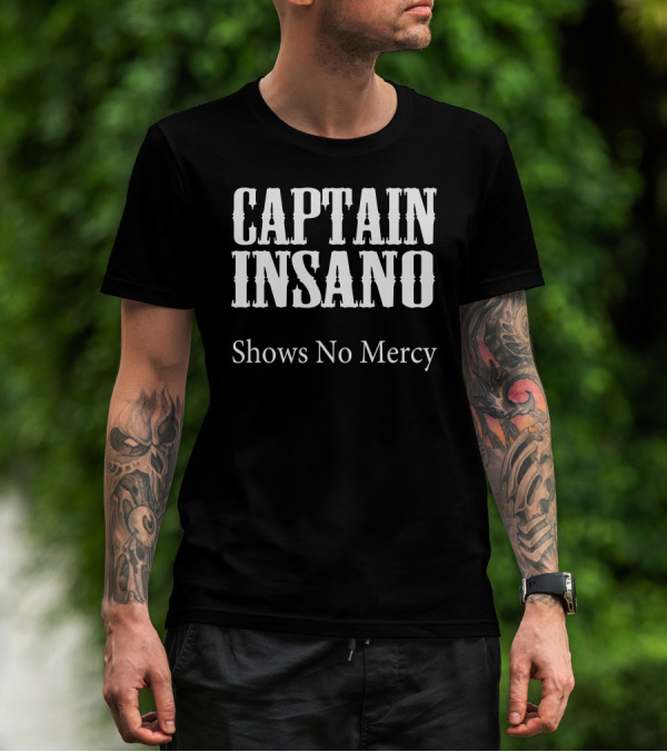 Bobby Boucher Captain Insano Shows No Mercy T-Shirt