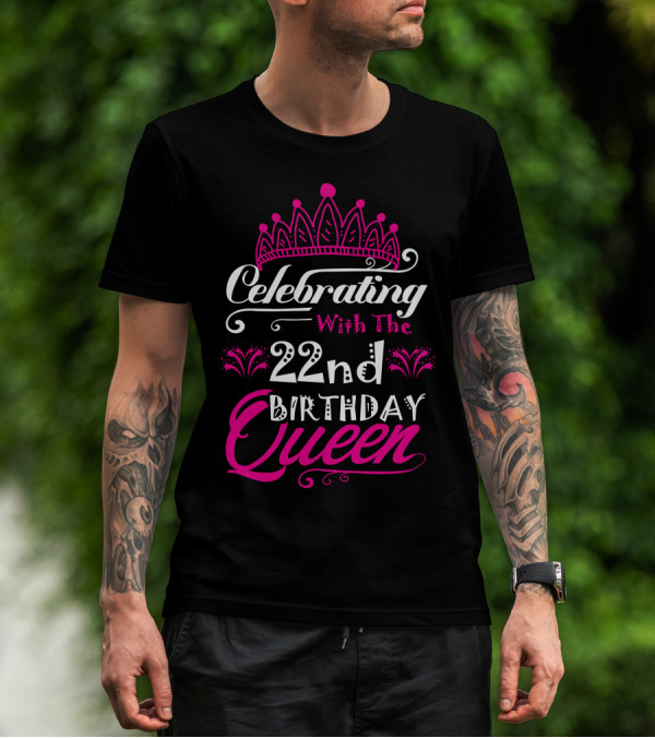 Celebrating With The 22Nd Birthday Queen Pink Crown Decor T-Shirt