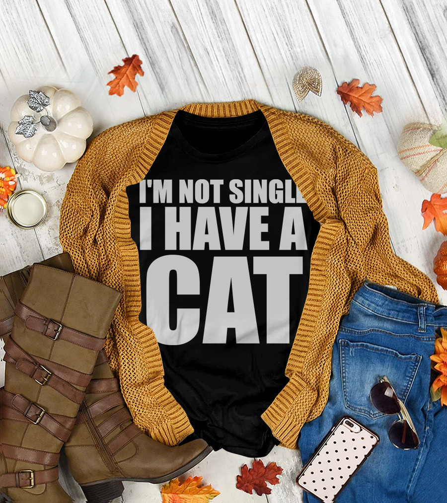 I’m Not Single I Have A Cat T-Shirt