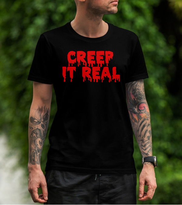 Creep It Real Halloween Dripping T-Shirt