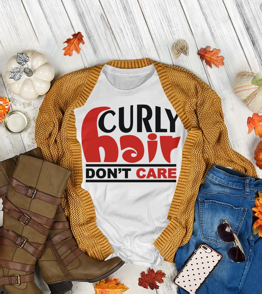 CURLY HAIR DON'T CARE T-Shirt