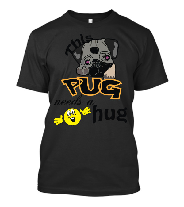 This Pug Needs A Hug T-Shirt