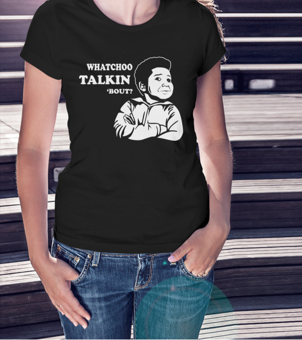 Diff’rent Strokes Whatchoo Talkin’ ‘Bout Willis T-Shirt