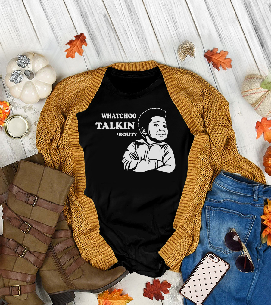 Diff’rent Strokes Whatchoo Talkin’ ‘Bout Willis T-Shirt